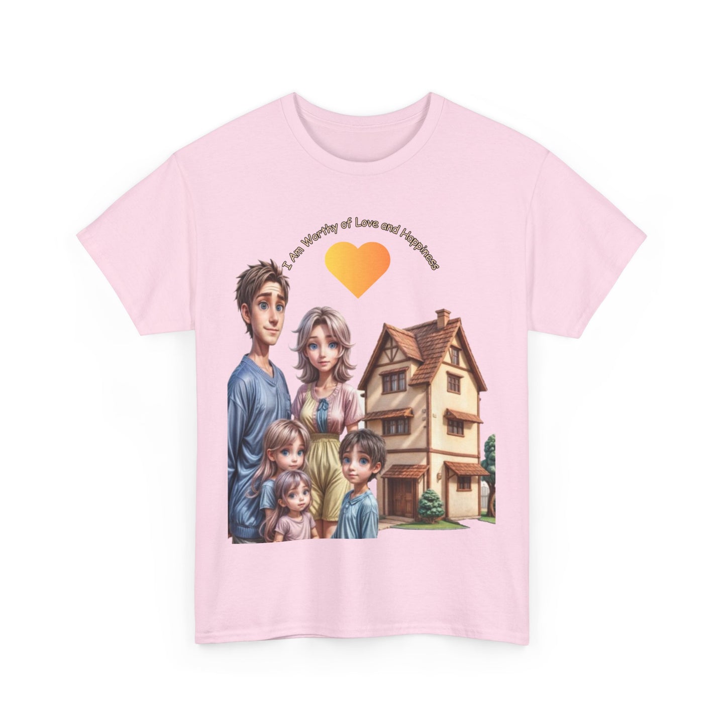 Family Love & Happiness T-shirt - "I Am Worthy of Love and Happiness"