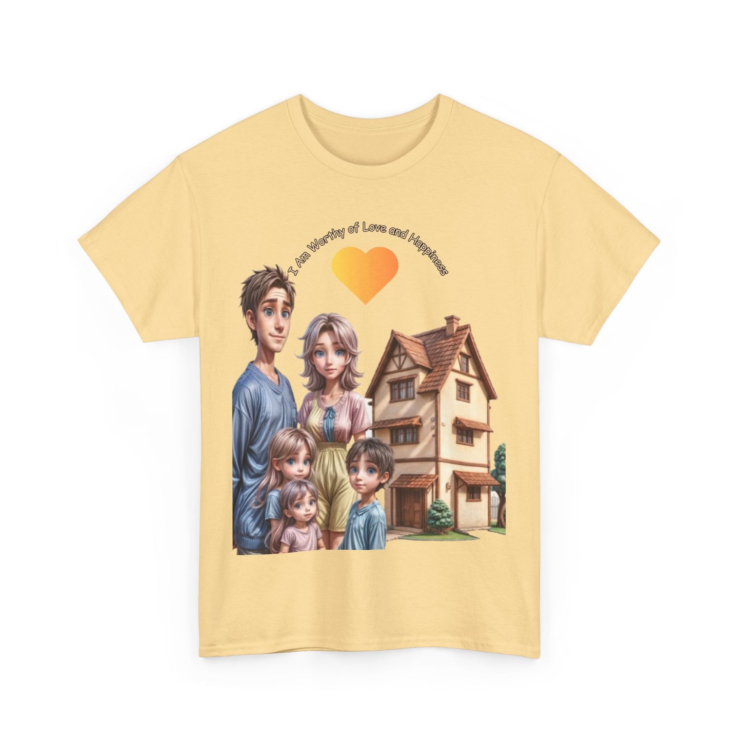 Family Love & Happiness T-shirt - "I Am Worthy of Love and Happiness"