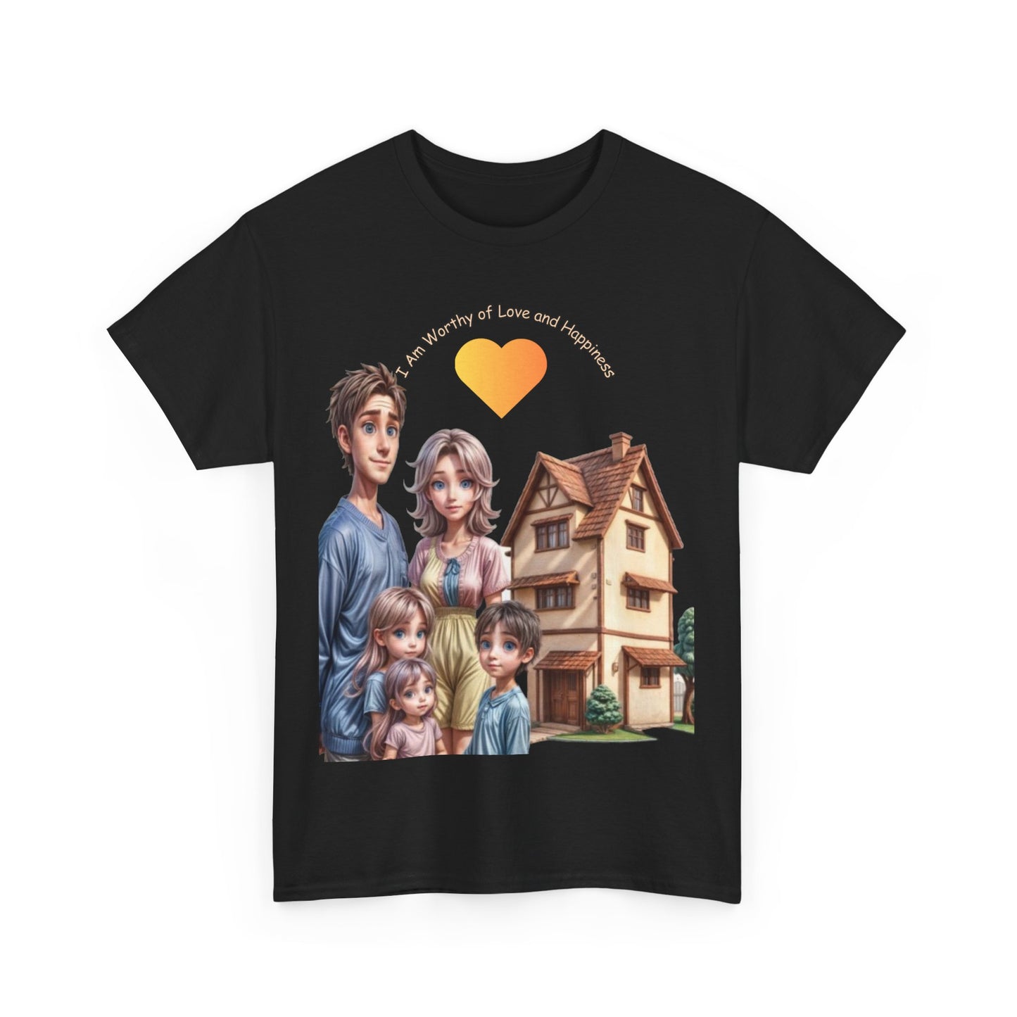 Family Love & Happiness T-shirt - "I Am Worthy of Love and Happiness"